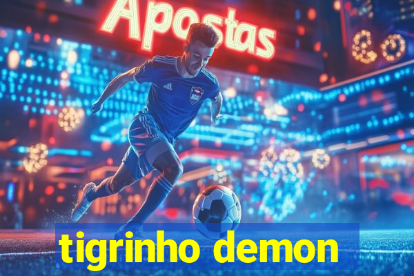 tigrinho demon